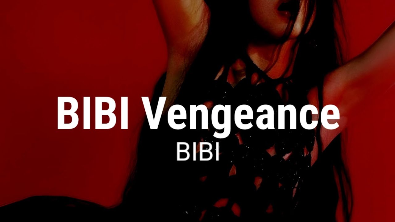 BIBI Vengeance - BIBi [Tradução/Legendado]