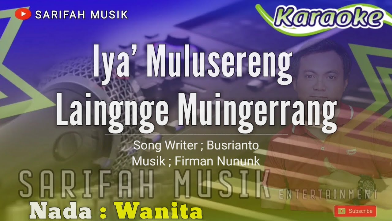 IYA' MULUSERENG LAINGNGE MUINGERRANG - KARAOKE || NADA WANITA #sarifahmusik #playlist #karaoke
