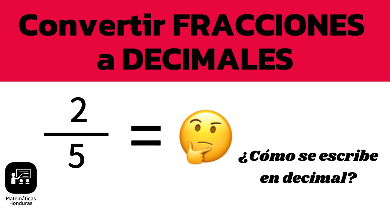 Convertir FRACCIONES  a DECIMALES