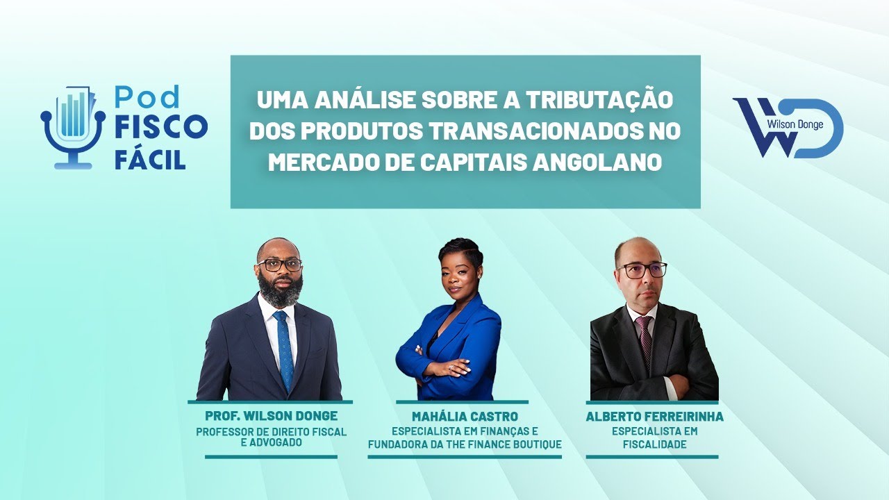 UMA ANÁLISE SOBRE A TRIBUTAÇÃO DOS PRODUTOS TRANSACIONADOS NO MERCADO DE CAPITAIS ANGOLANO