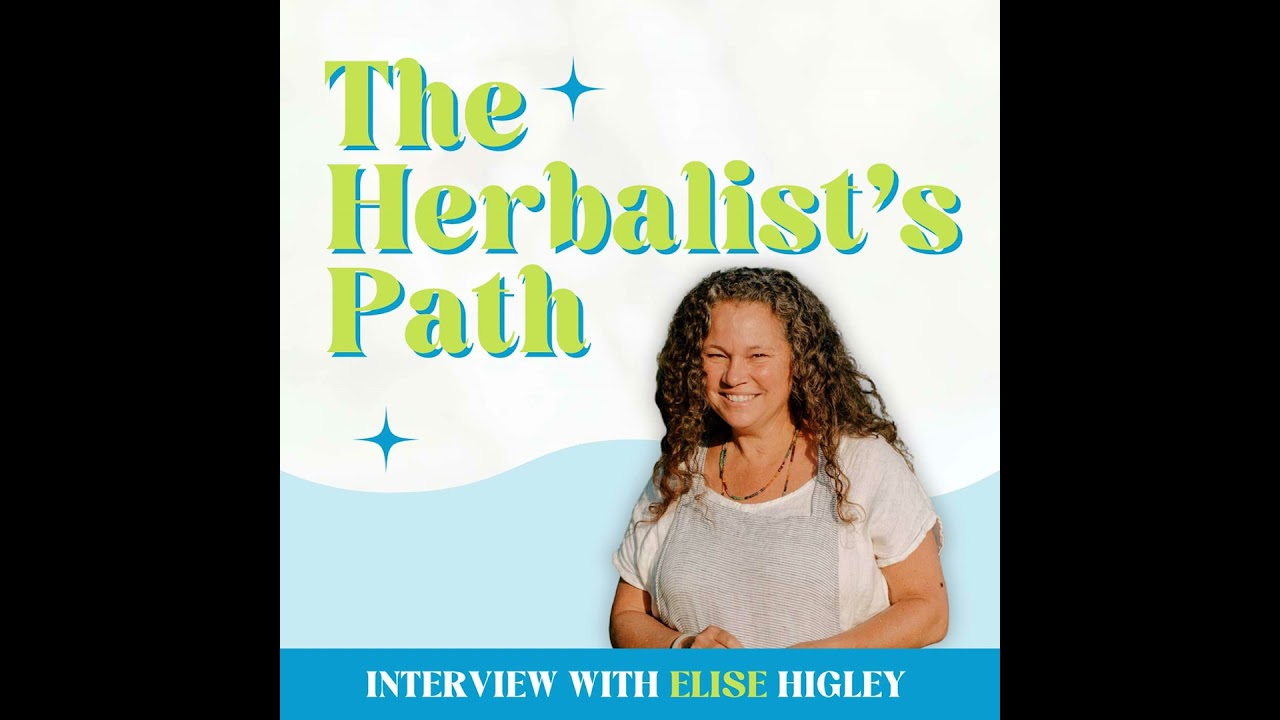 Life On The Farm; Wisdom & Tips On Growing The Best Herbal Medicine with Elise Higley of Oshala Farm