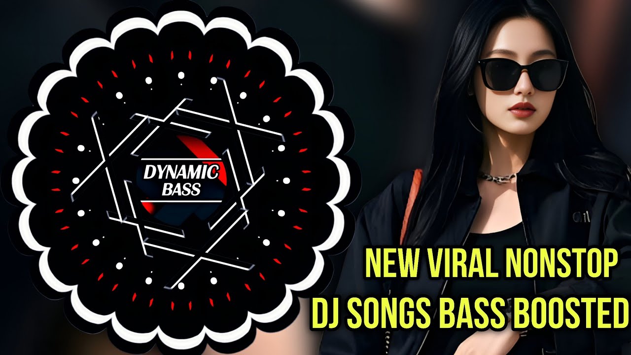 New Viral Nonstop Dj Songs l Bass Boosted l 2025 l DYNAMIC BASS 