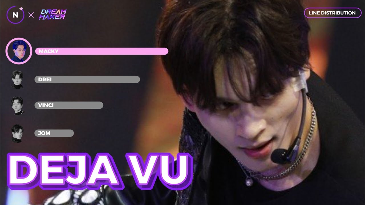 [DREAM MAKER] TEAM DEJA VU - DEJA VU LINE DISTRIBUTION