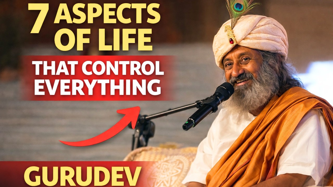 7 Aspects of Life That Will Change You Forever | Gurudev Sri Sri Ravi Shankar