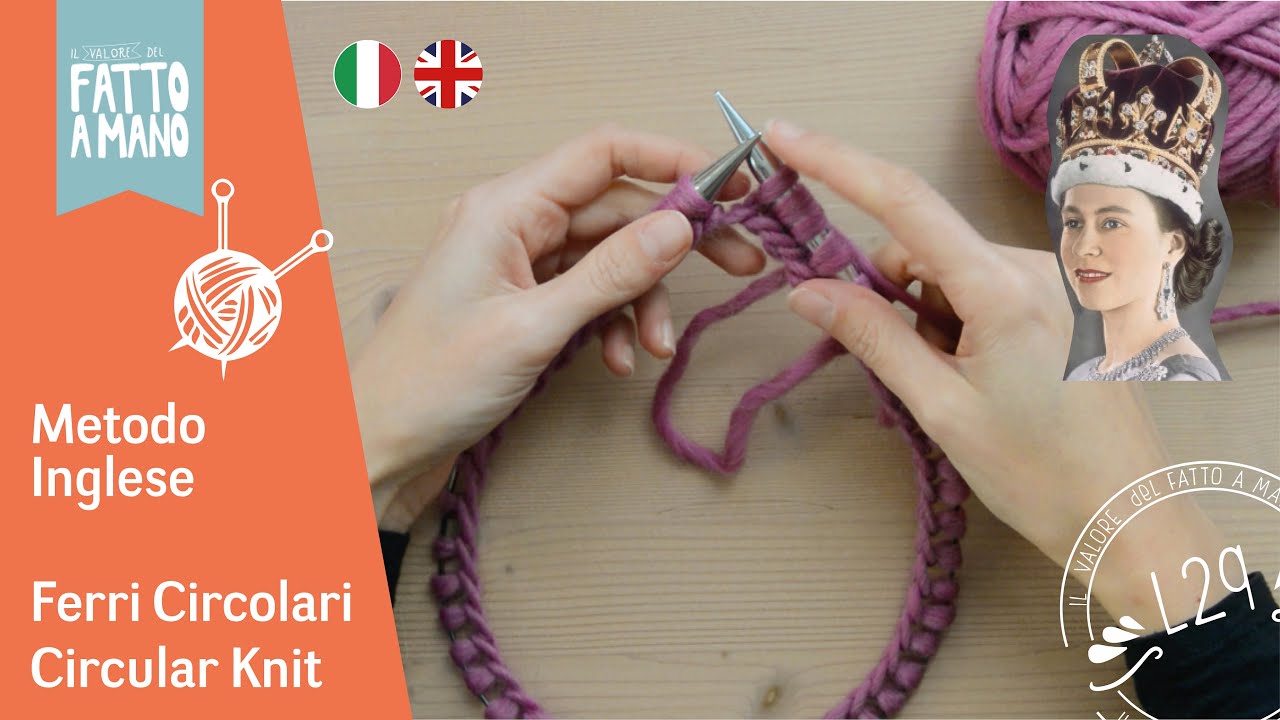 Ferri circolari: Metodo Inglese / Circular knit