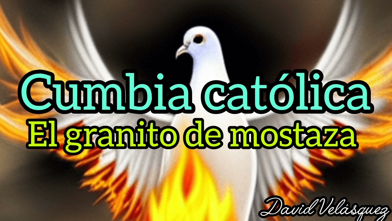 Cumbias católicas el granito de mostaza alabanzas católicas música católica cantos católicos