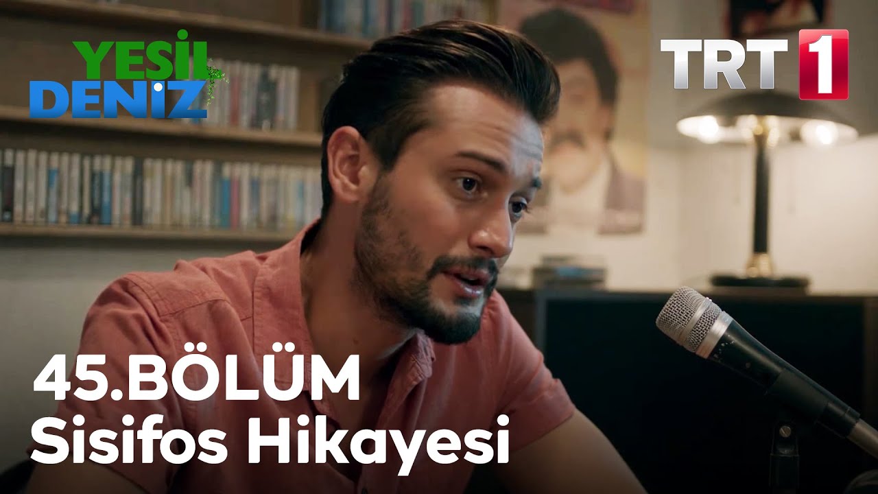 Sisifos Hikayesi #YeşilDeniz / 45. B&ouml;l&uuml;m