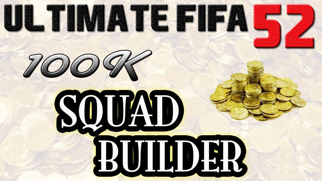 FIFA 13 Ultimate Team - 100k SQUAD BUILDER - Ultimate FIFA Episode 52