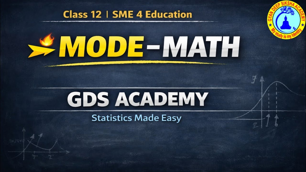 Mode – Statistics | Class 12 Maths | SME 4 Education | GDS Academy