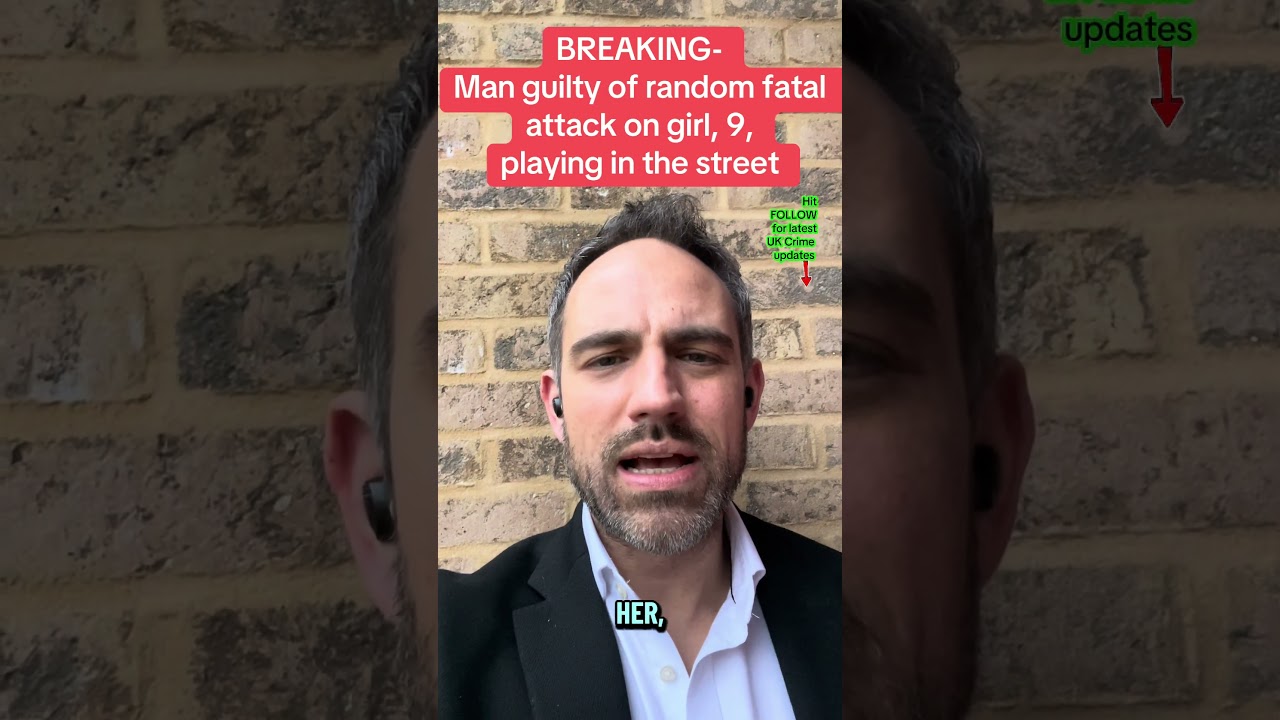 BREAKING- Man guilty of fatal attack on 9 year-old girl in the street