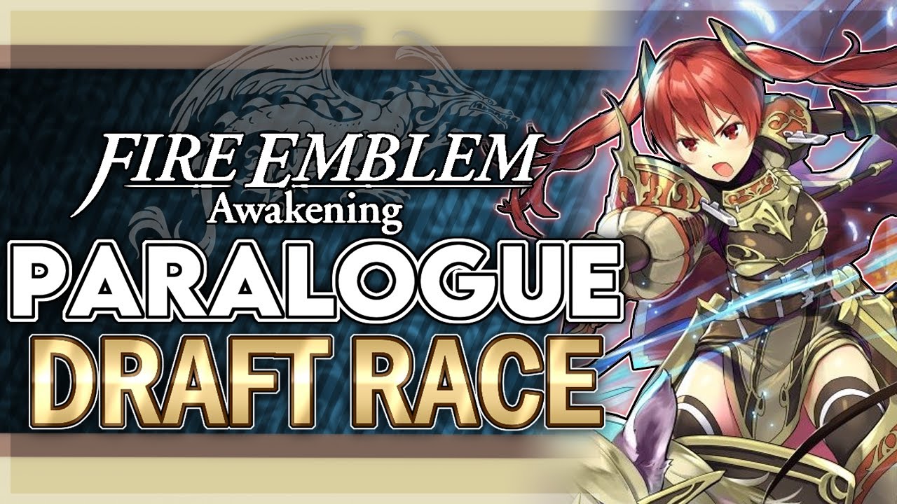 Awakening Paralogue Draft Race!