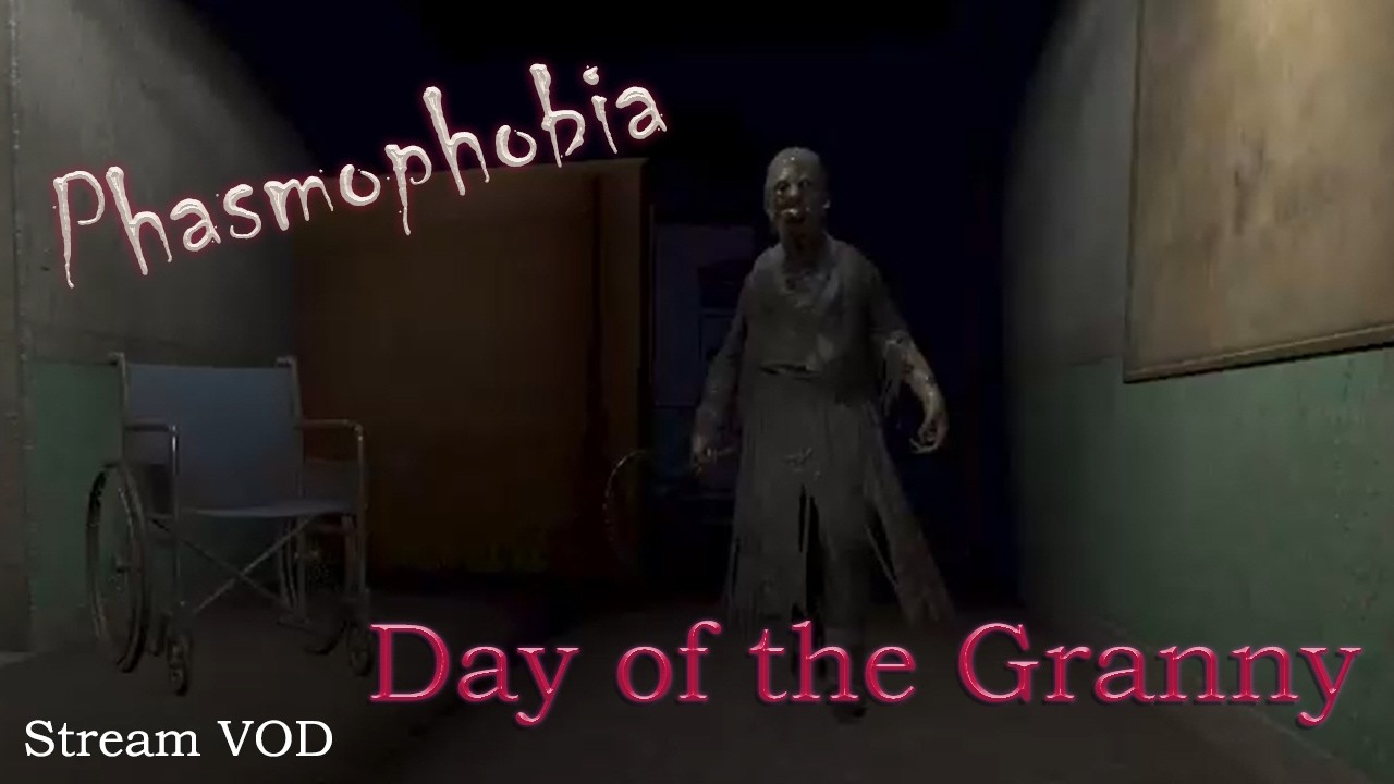 Day of the Granny! Phasmophobia.