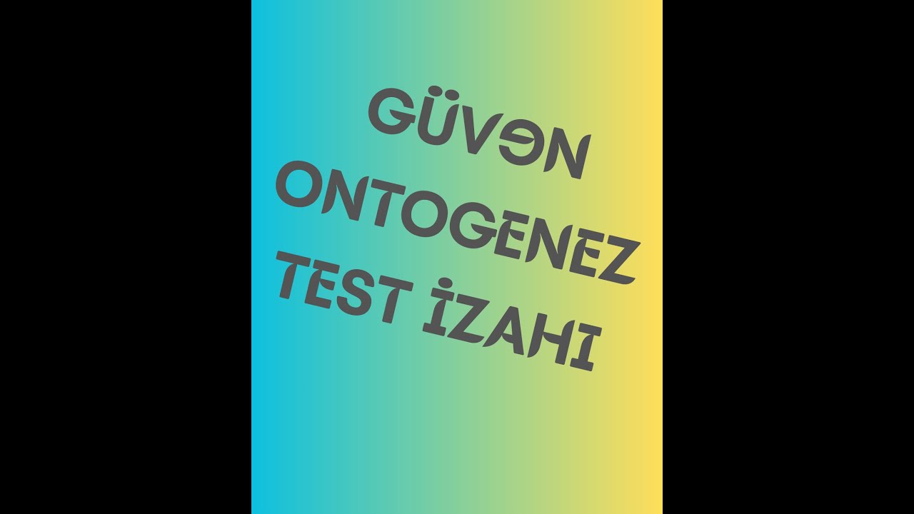 ONTOGENEZ.GÜVƏN TEST İZAHI. 1-70