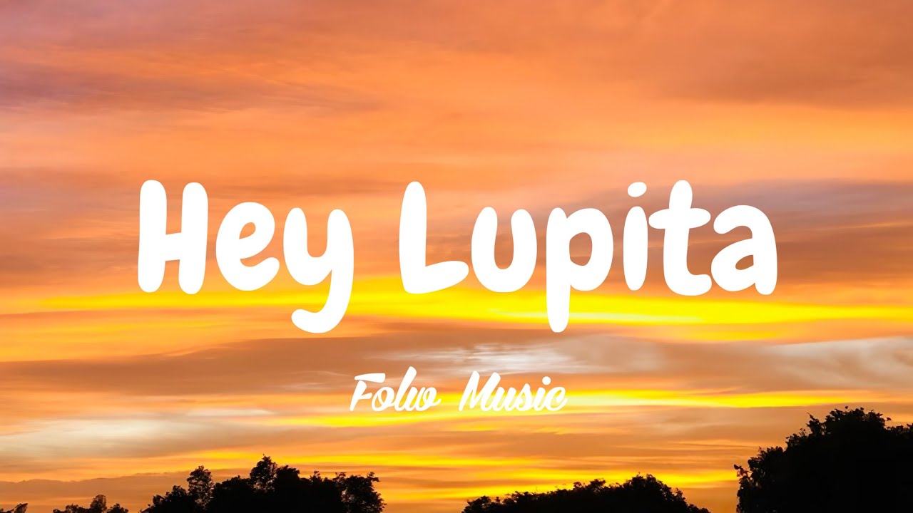 Folw Music - Hey Lupita (Lyrics Video)