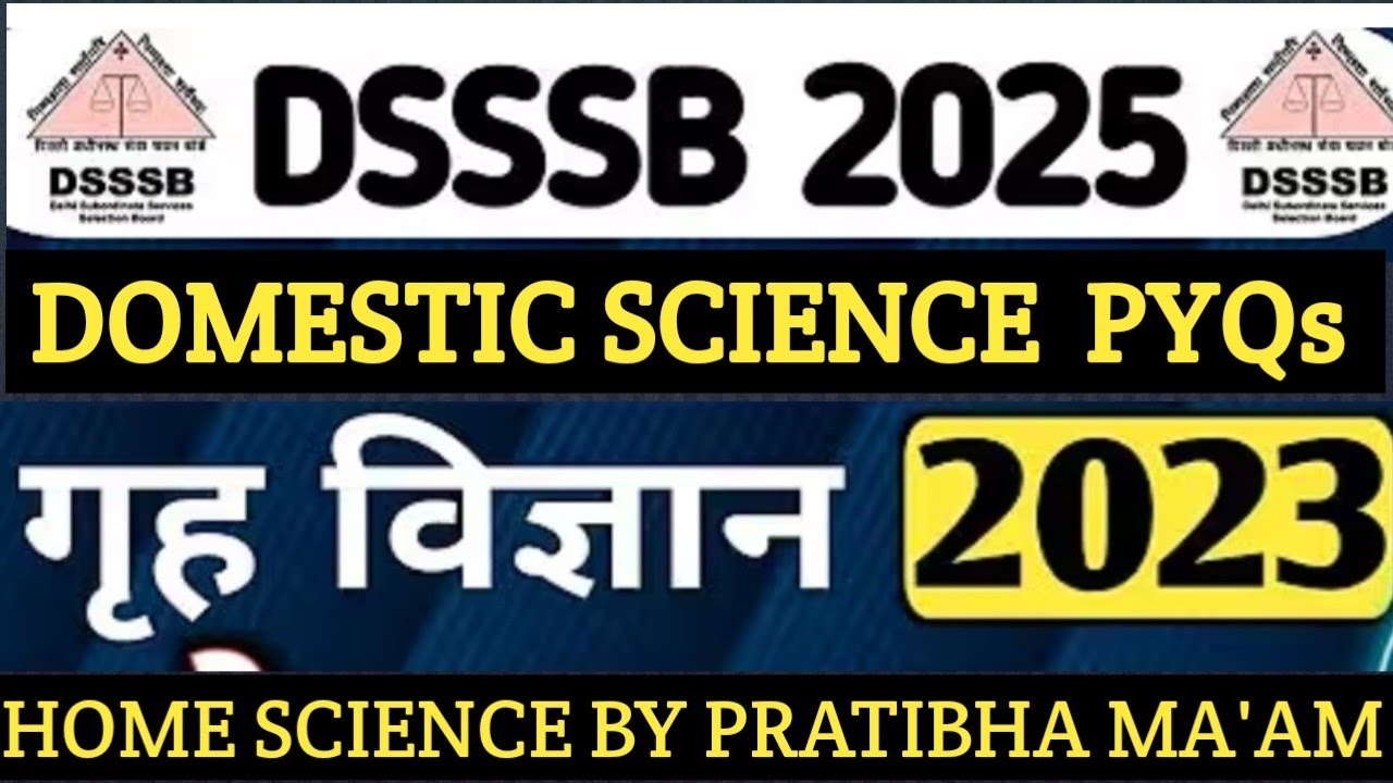 DSSSB Home Science 2023 Previous Year Paper| Detailed Explanation&Concept Analysis by Pratibha Ma’am