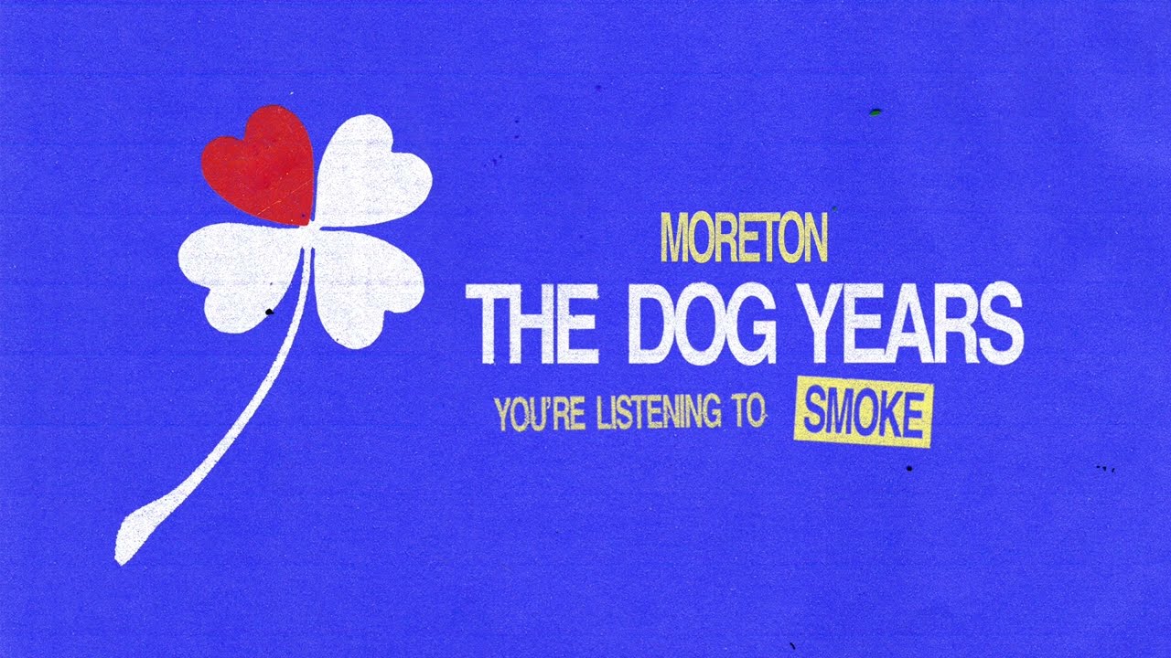 Moreton | Smoke - The Dog Years