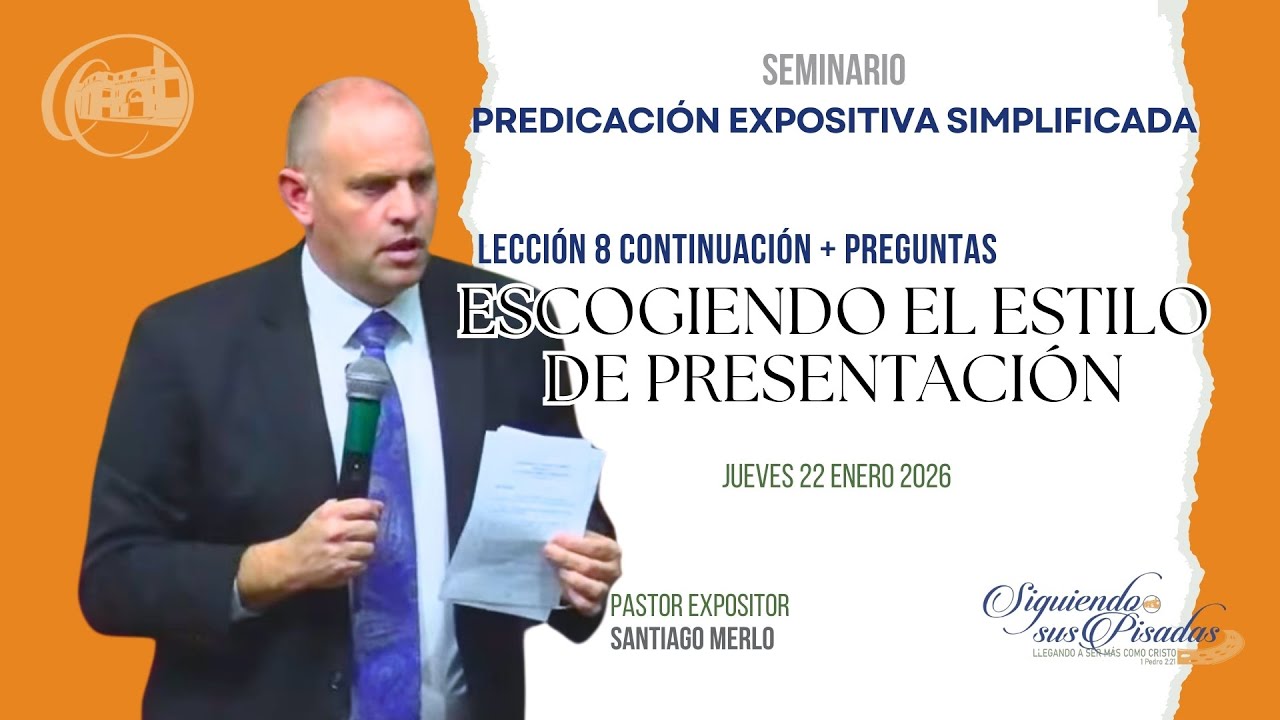 Seminario: La Predicación Expositiva Simplificada. Lección 8 - Continuación