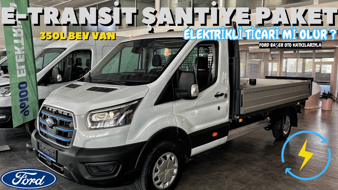E-TRANSİT ŞANTİYE PAKET | 220 KM MENZİL | AÇIK ŞASE