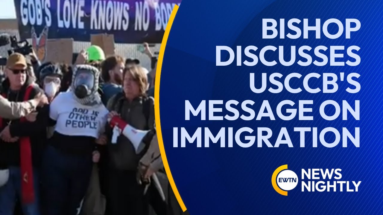 Bishop Discusses USCCB's Special Message on Immigration Amid Deportations | EWTN News Nightly