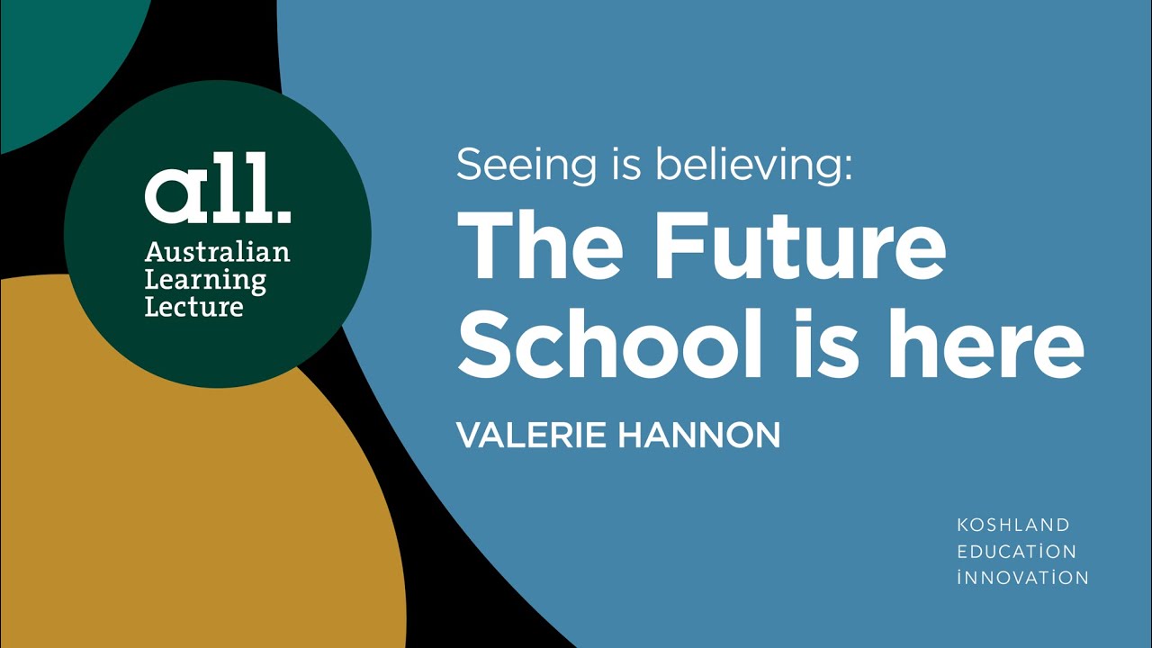 Seeing is believing:  The Future School is here Presented by Valerie Hannon