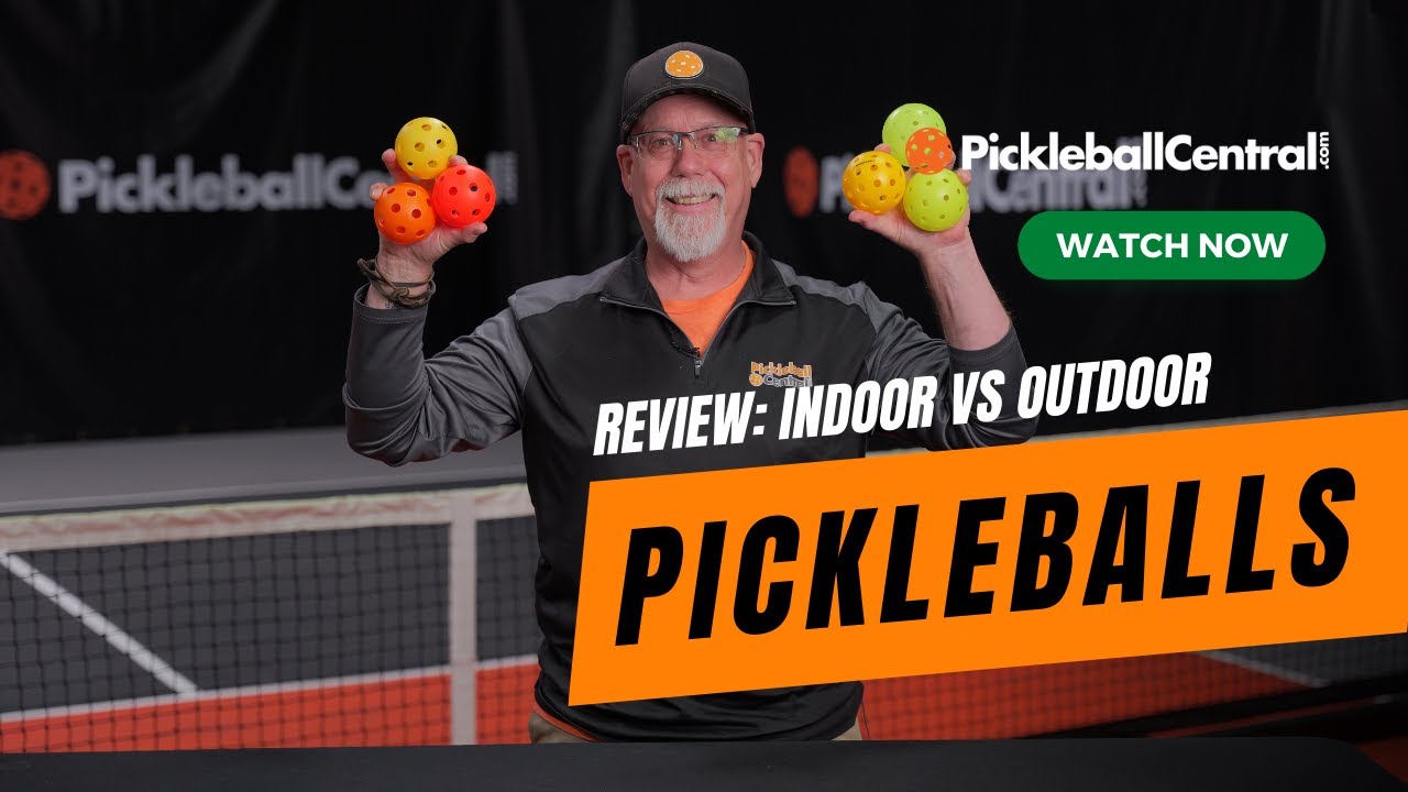 Review: Indoor vs Outdoor Pickleballs