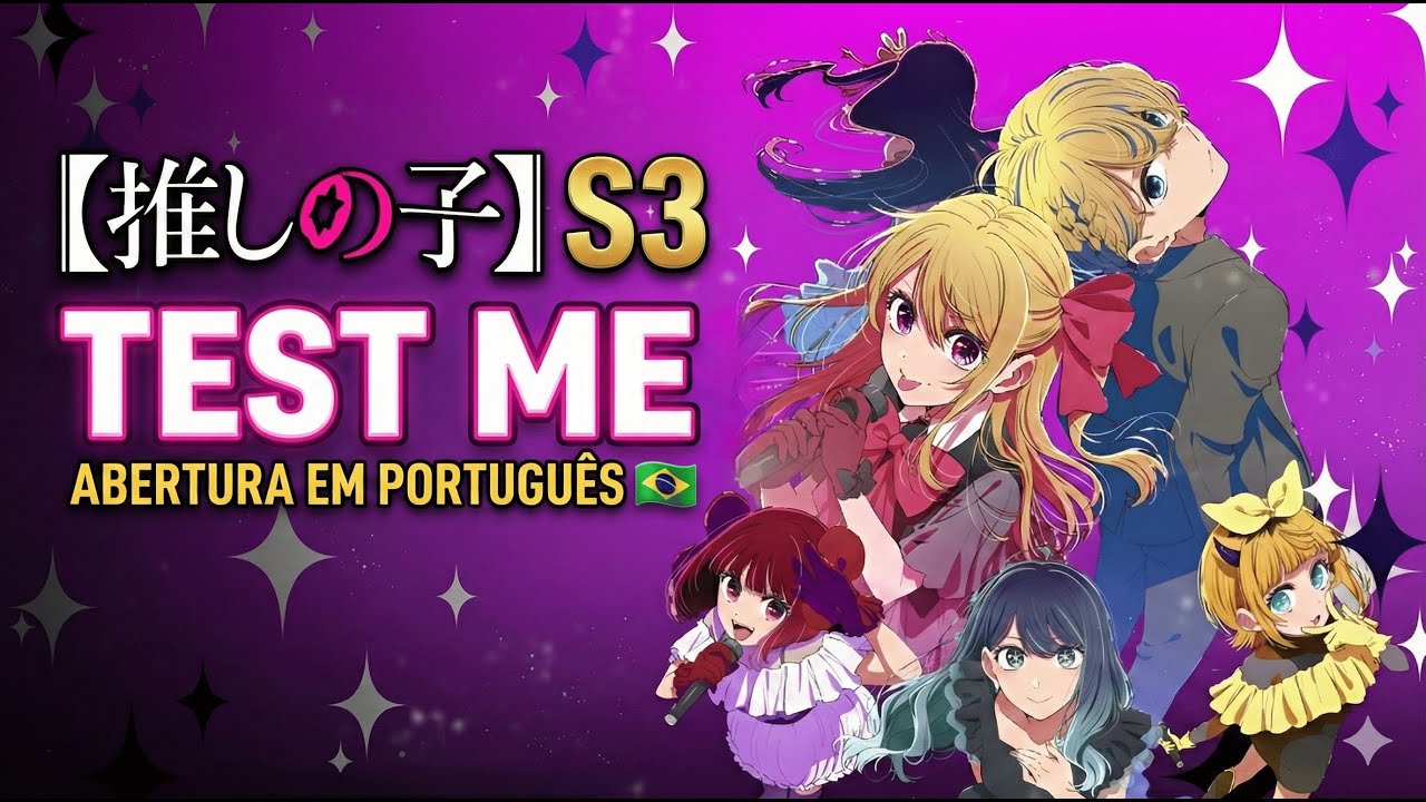 Abertura de Oshi no Ko Season 3 em Português! 🔥 (TEST ME) CHANMINA
