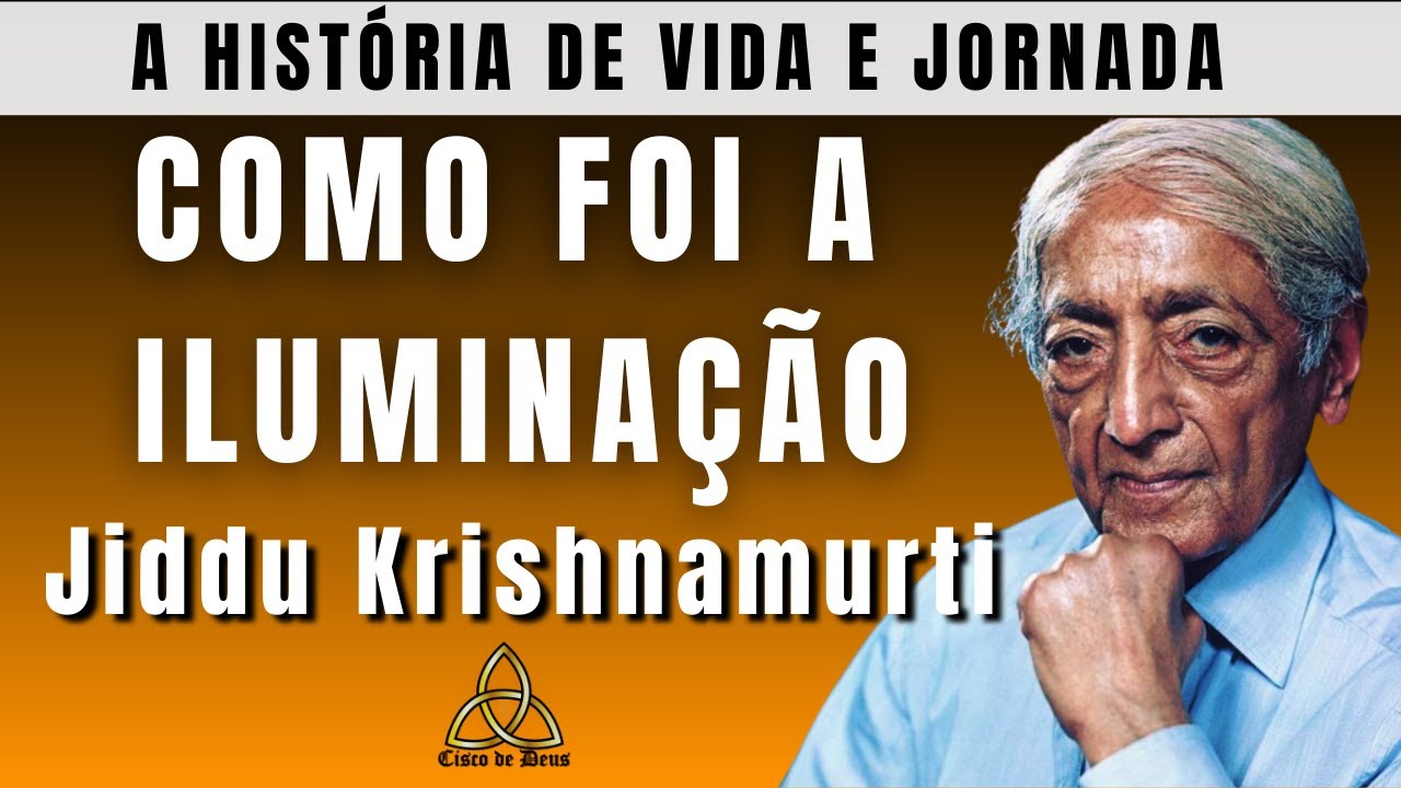 A Jornada Espiritual de Krishnamurti / Como ele Transformou a Espiritualidade e o Autoconhecimento