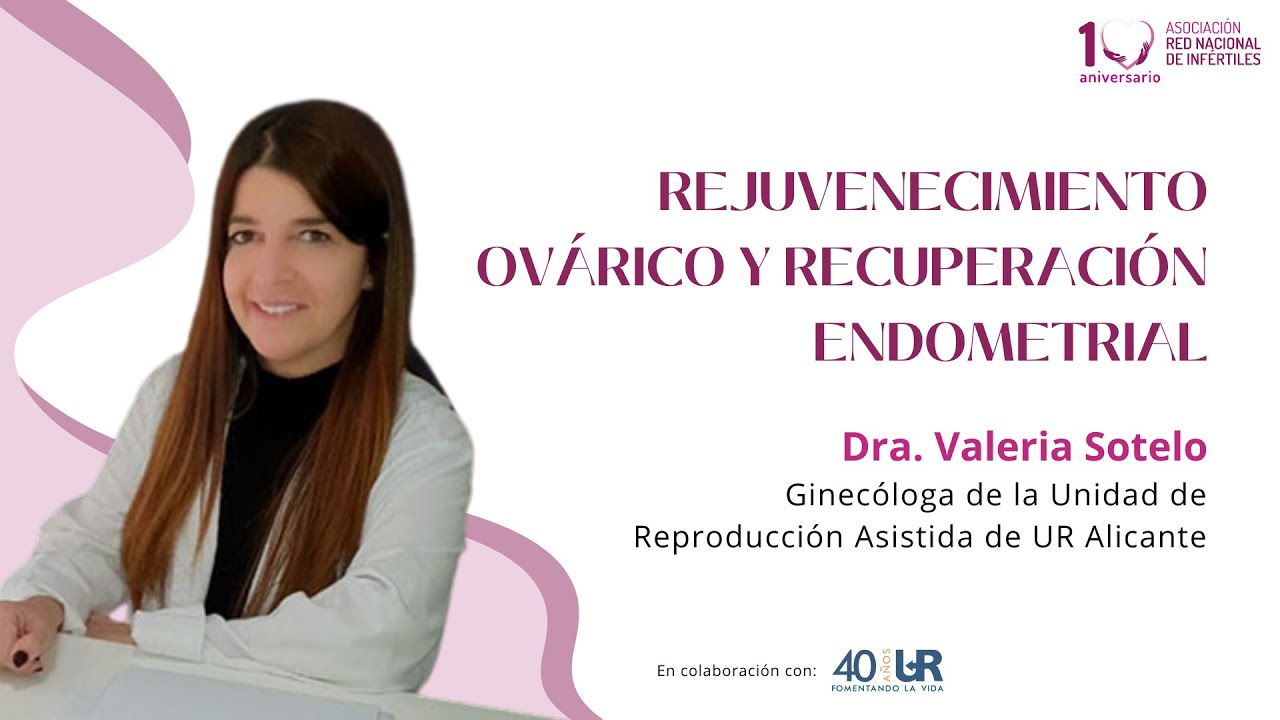 Rejuvenecimiento Ovárico y Recuperación Endometrial. El experto responde con la Dra. Valeria Sotelo