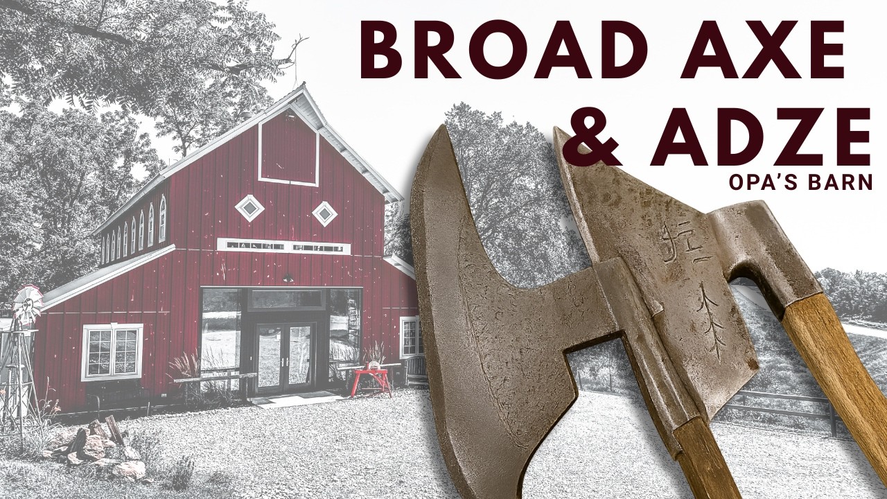 Forgotten Tools That Built America: Broad Axe & Adze