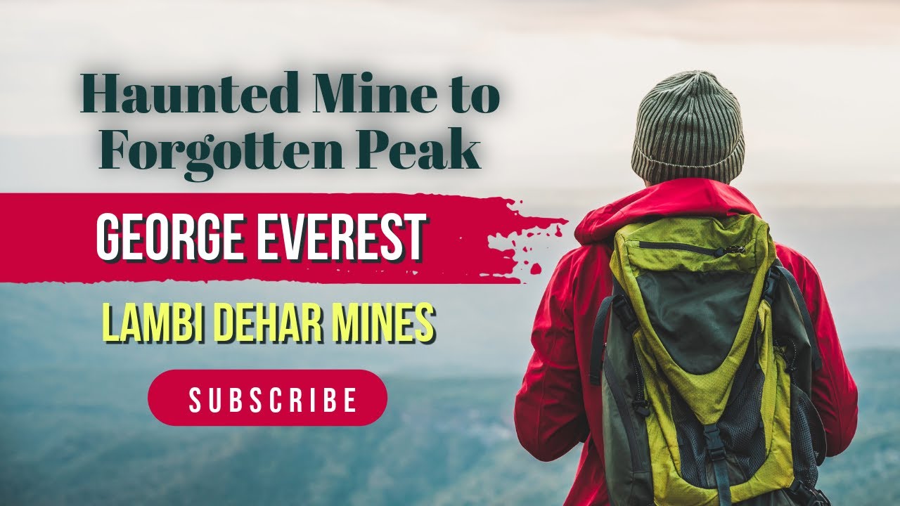 Haunted Mines to Heavenly Peaks | Lambi Dehar Horror & George Everest Hike