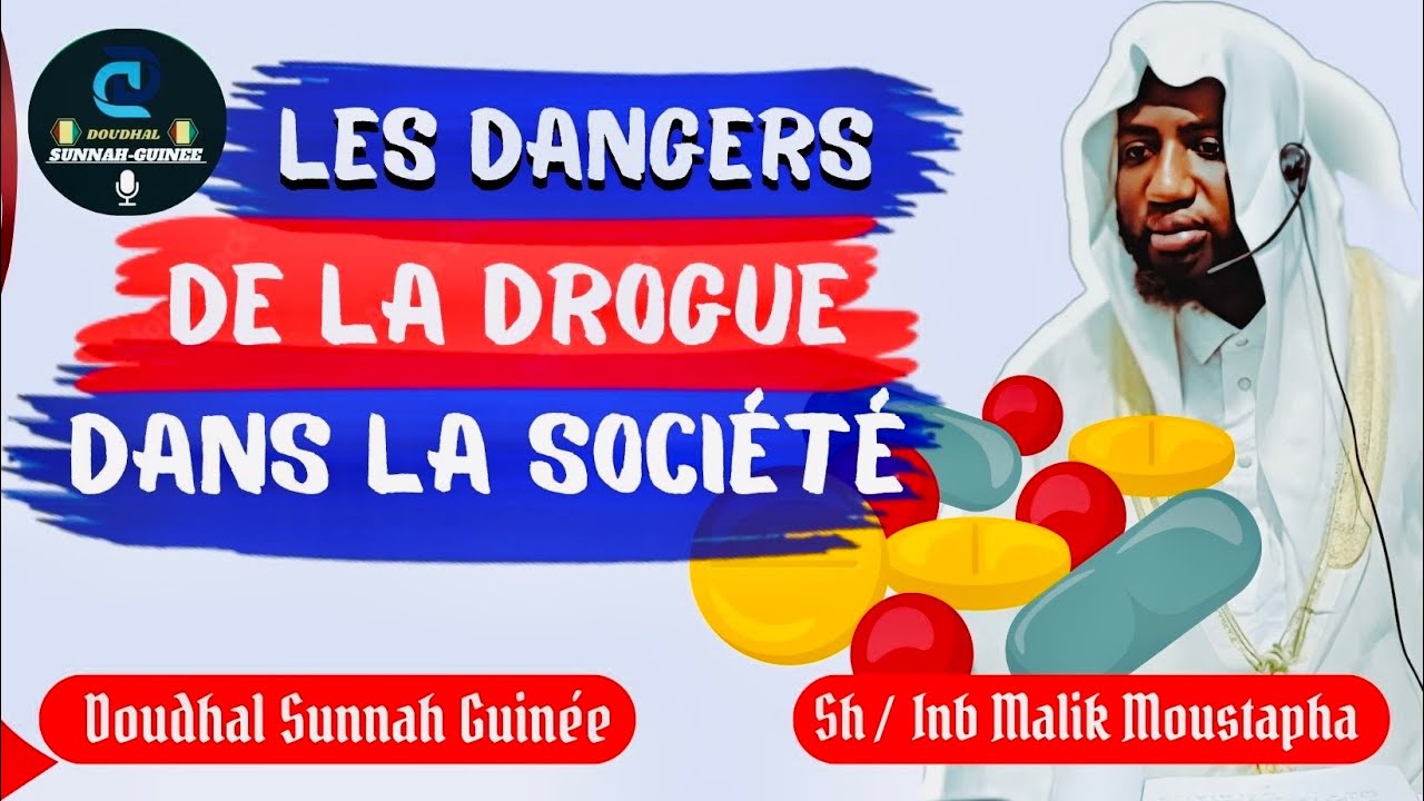 🔴 LES DANGERS DE LA DROGUE | En Poular | Sh: Moustapha Ibn Malik Al’labawi.