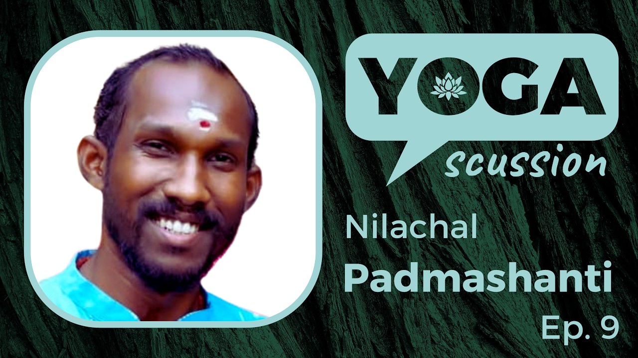 Ayurgenomics & Yoga Therapy with Yogacharya Nilachal Padmashanti | Yoga Scussion | Ep. 9