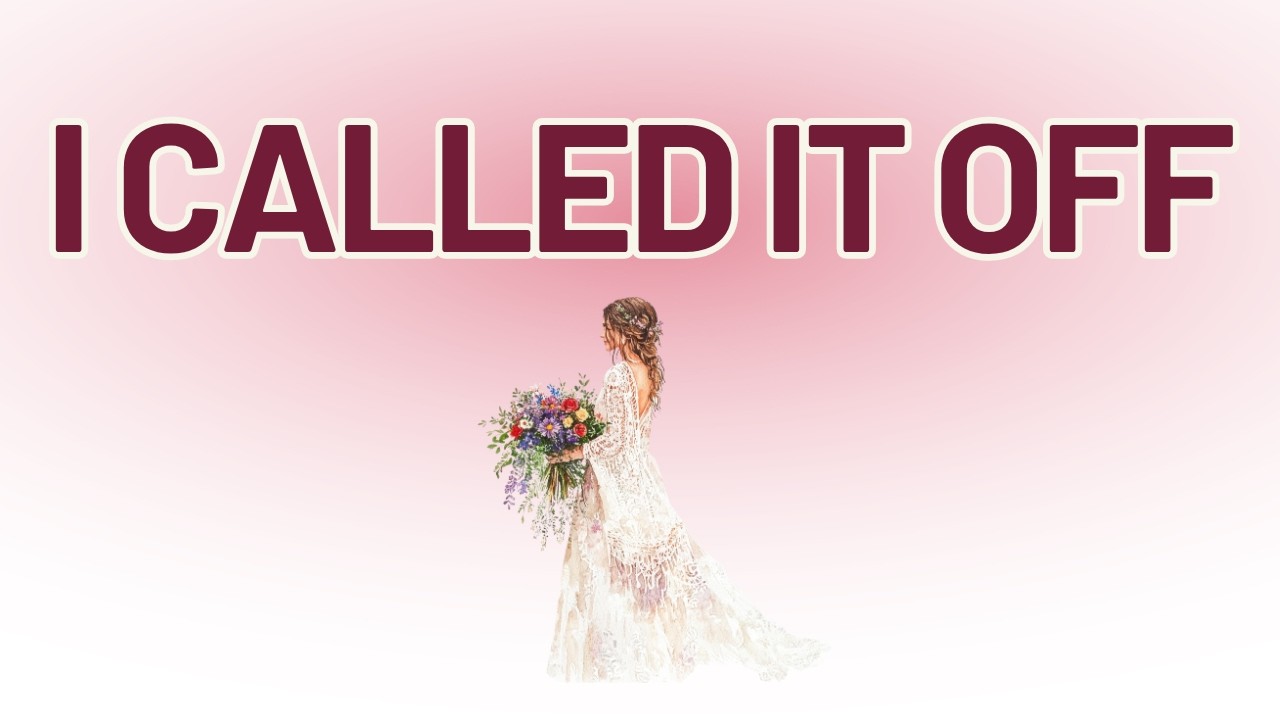 I Called Off My Wedding on My Wedding Day