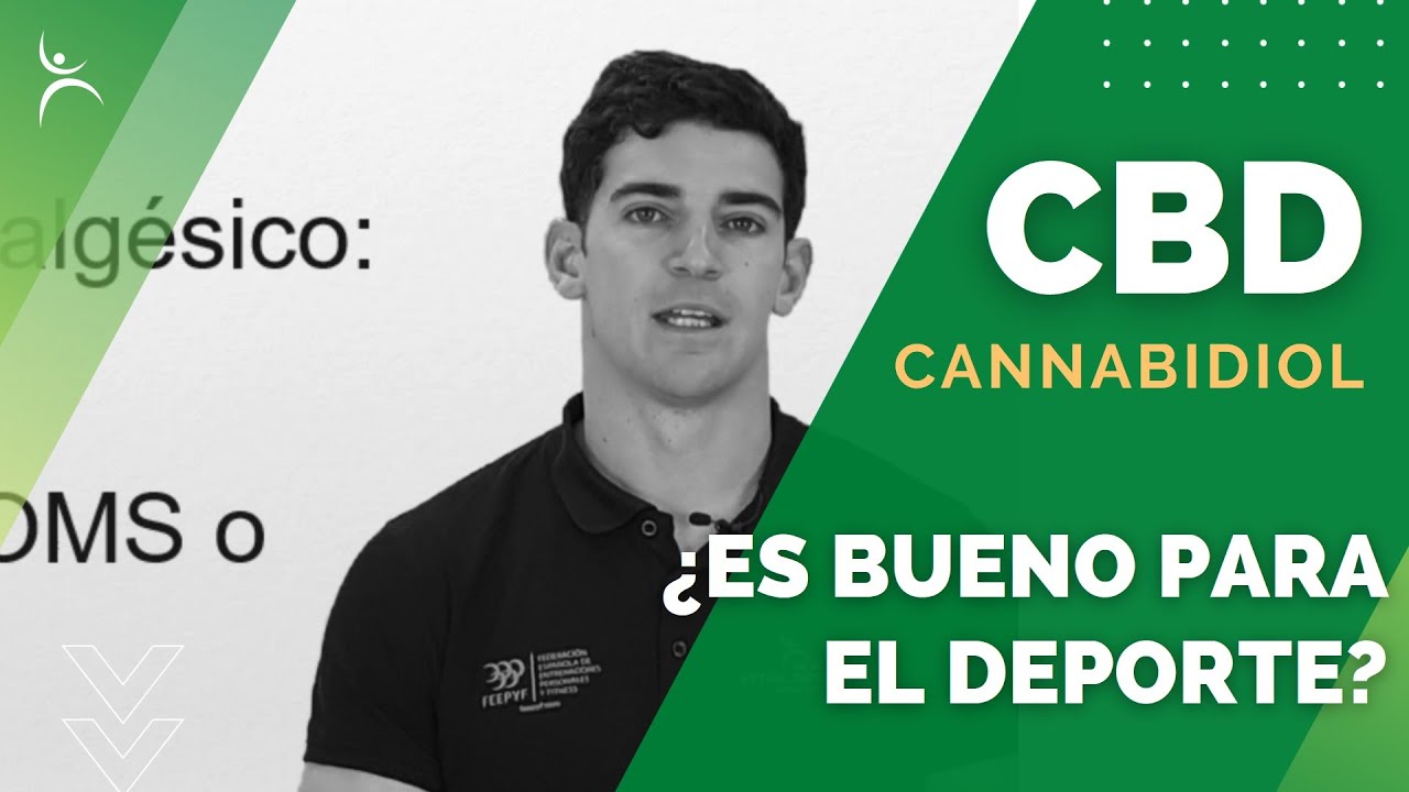 CBD o CANNABIDIOL para DEPORTISTAS | &iquest;El CBD es BUENO para el ENTRENAMIENTO?