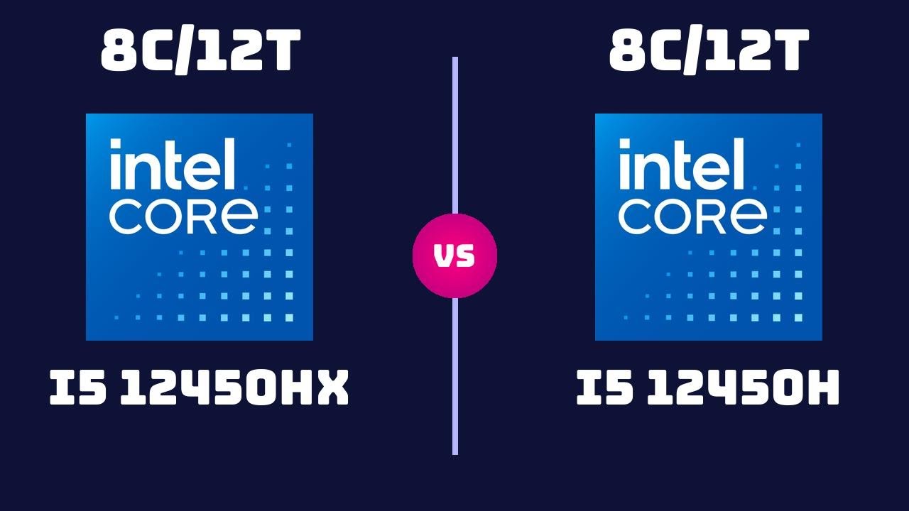 Intel Core i5 12450HX vs Intel Core i5 12450H &ndash; What's The Difference?