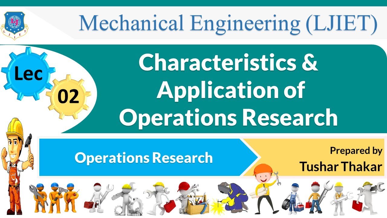 L 02 Characteristics and Application of Operations Research|Operations Research|Mechanical