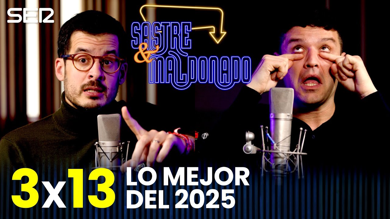 SASTRE Y MALDONADO 3x13: Lo mejor del 2025