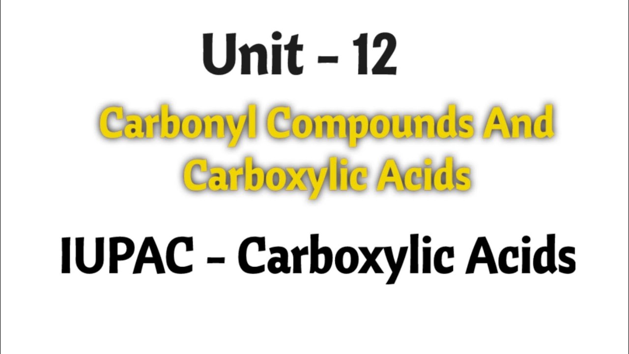 IUPAC nomenclature of carboxylic acids  | Carbonyl compounds and carboxylic acids |TN 12th chemistry