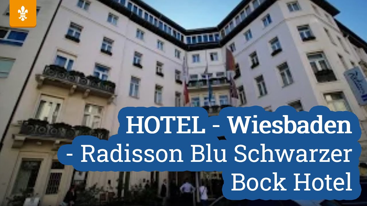 🏨 HOTEL - Wiesbaden - Radisson Blu Schwarzer Bock Hotel / Landeshauptstadt Wiesbaden