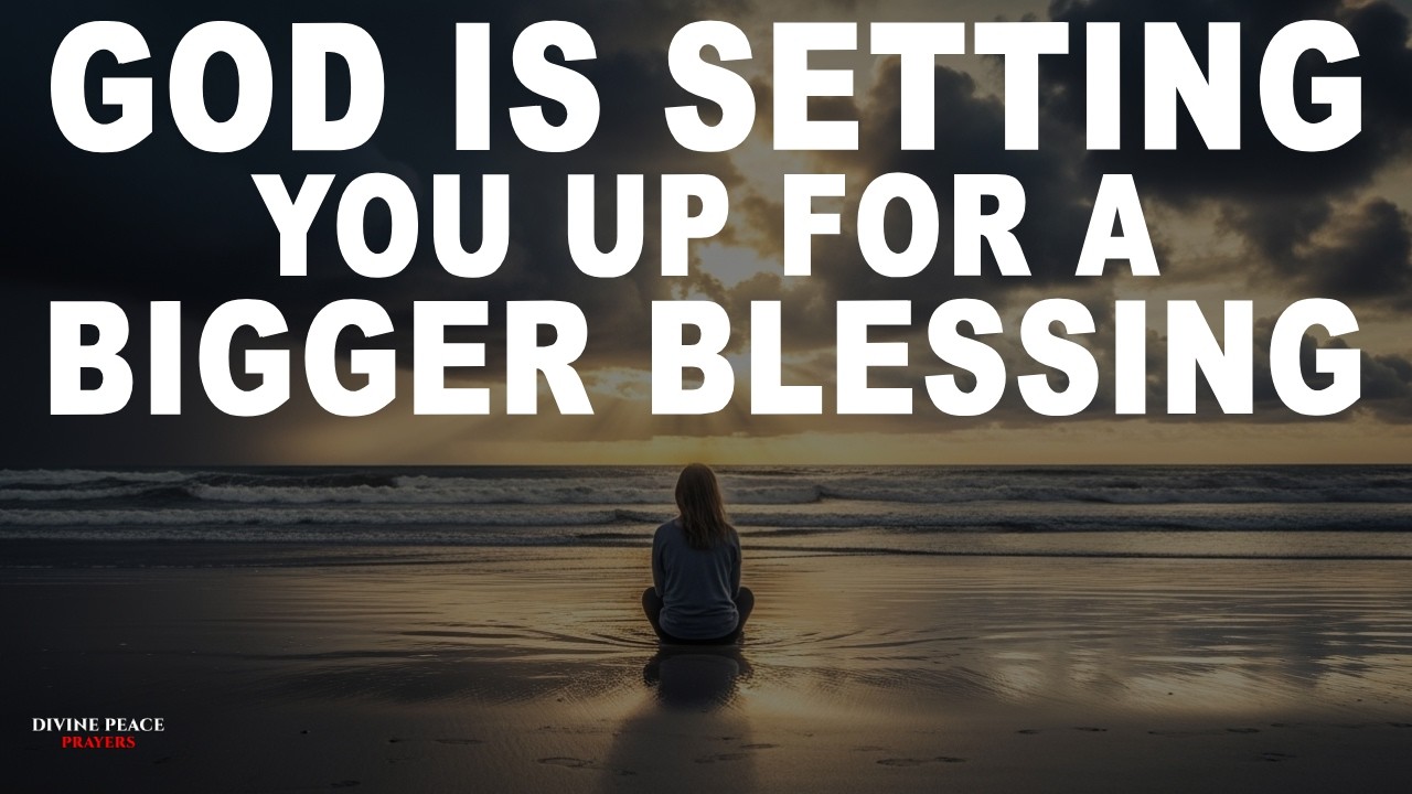 God Is Setting You Up for a Blessing Bigger Than You Imagined &mdash; Christian Motivation