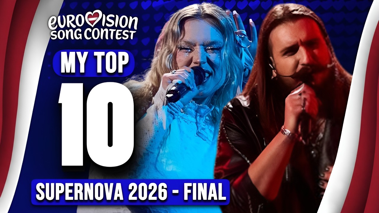 Supernova 2026 🇱🇻 | Final | My Top 10 (ESC 2026)