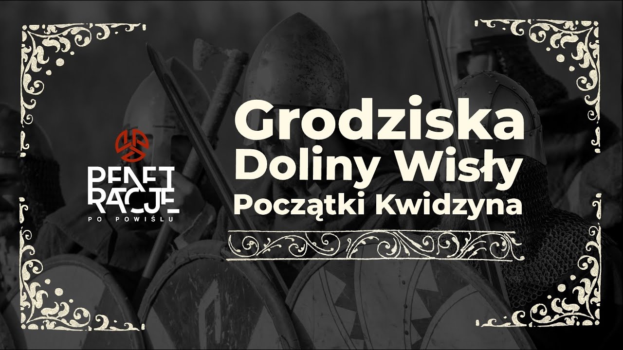 S01E11 Grodziska Doliny Wisły. Początki Kwidzyna