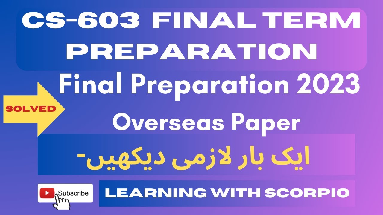 CS603 Final term Preparation 2023|cs603 Final Preparation Objective & subjective|cs603 Final Paper