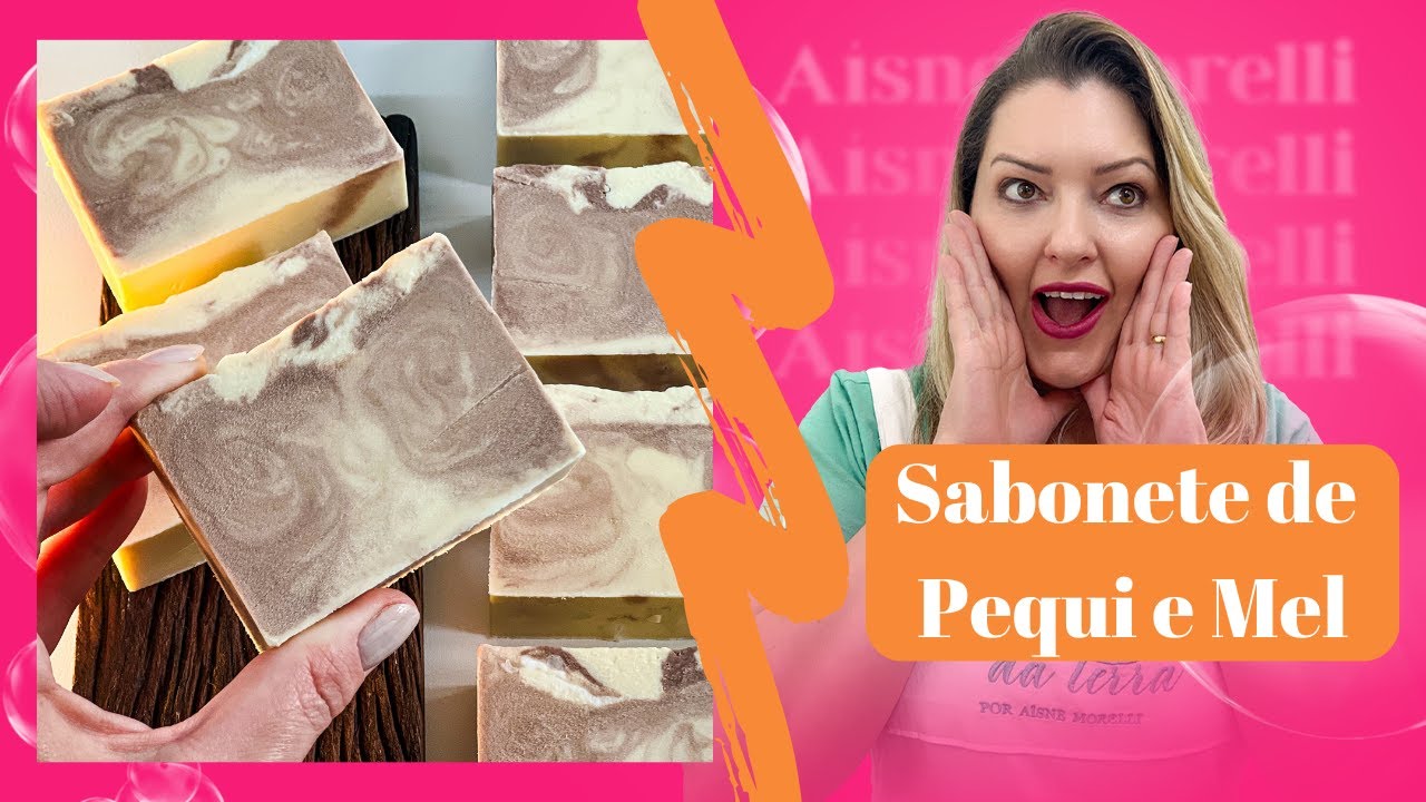 APRENDA A FAZER UM SABONETE HIDRATANTE DE PEQUI COM MEL