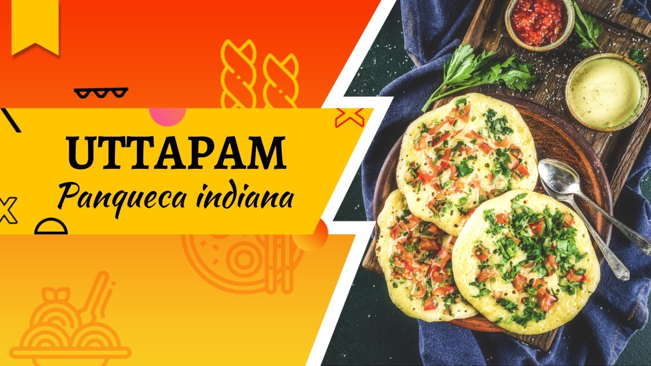 Como fazer Uttapam (deliciosa panqueca indiana)