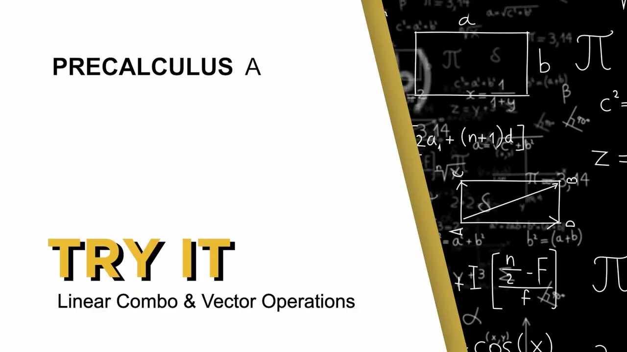 Try It - Linear Combo & Vector Operations