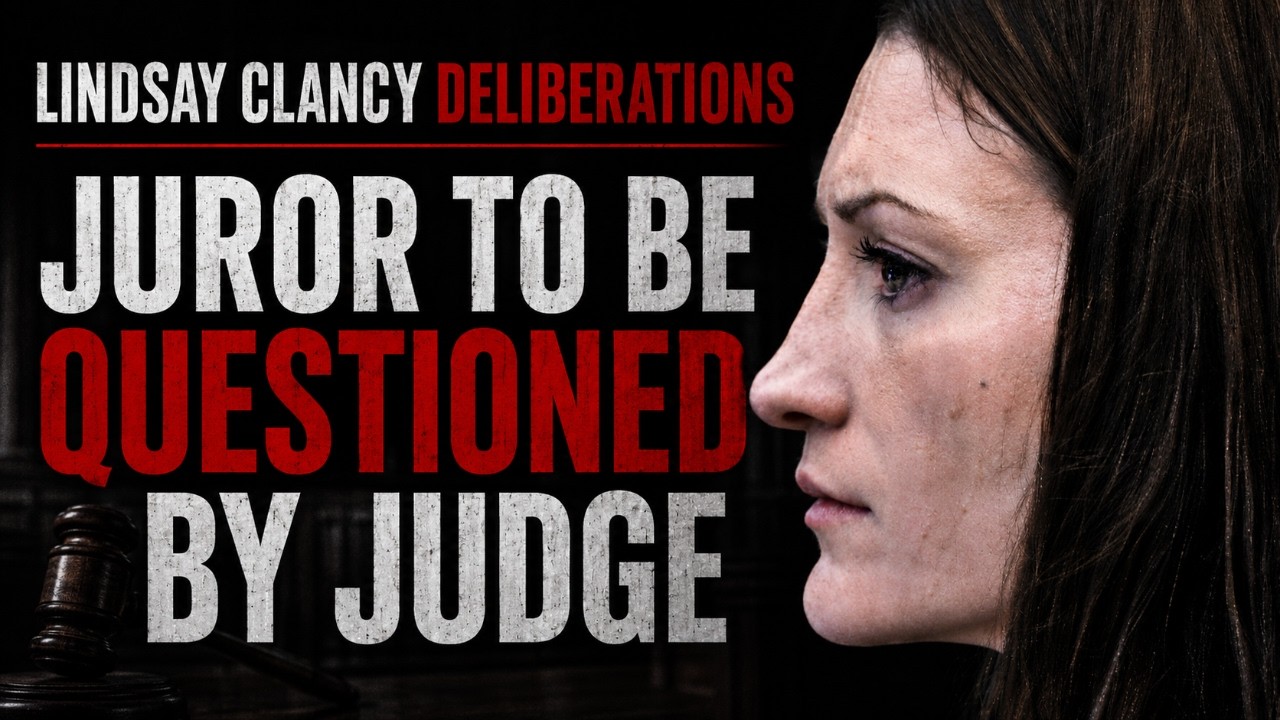 LIVESTREAM: Lindsay Clancy Trial - Verdict Watch : Day 7