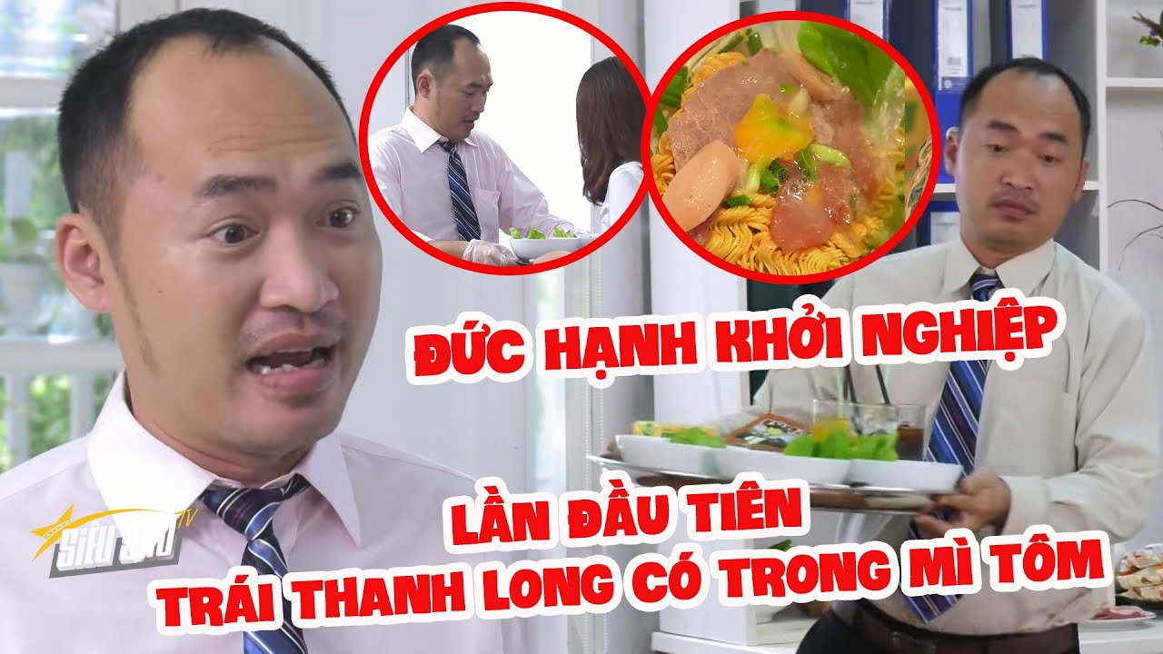 Đức Hạnh KHỞI NGHIỆP thành công MÌ TÔM THANH LONG | SIÊU SAO TV
