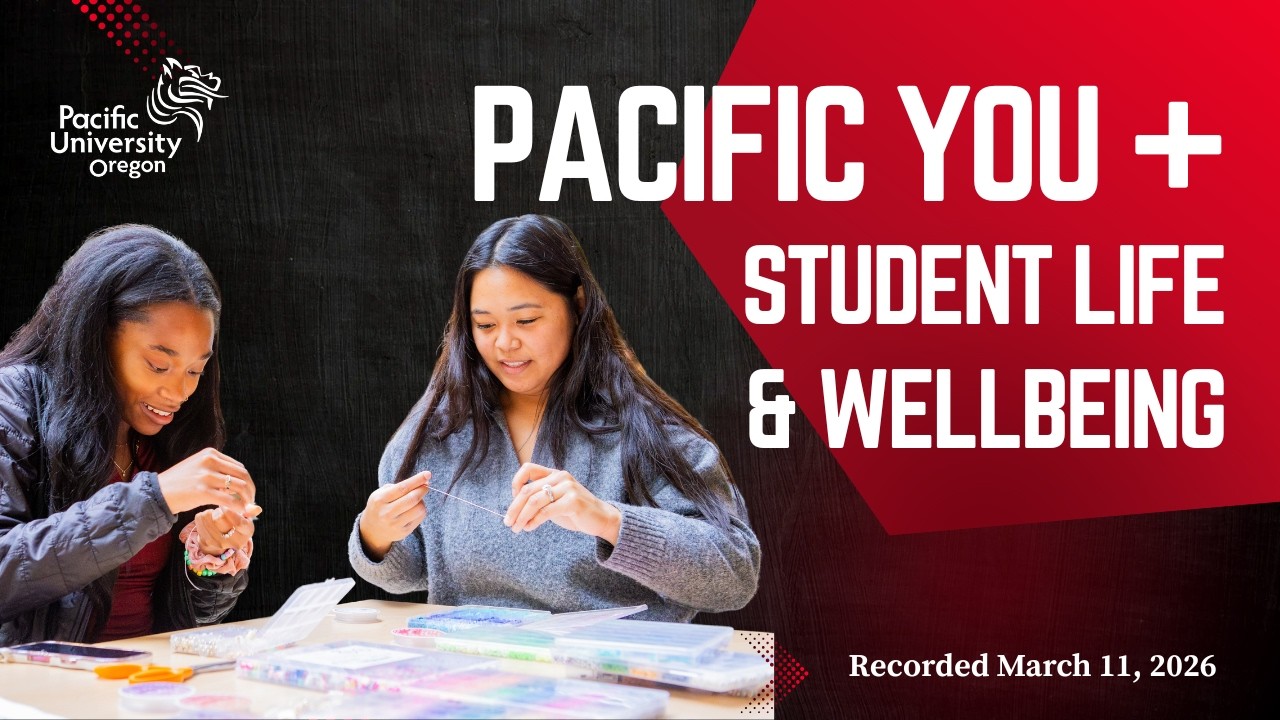 Student Life & Well-Being at Pacific University | Pacific YOU Admitted Student Event