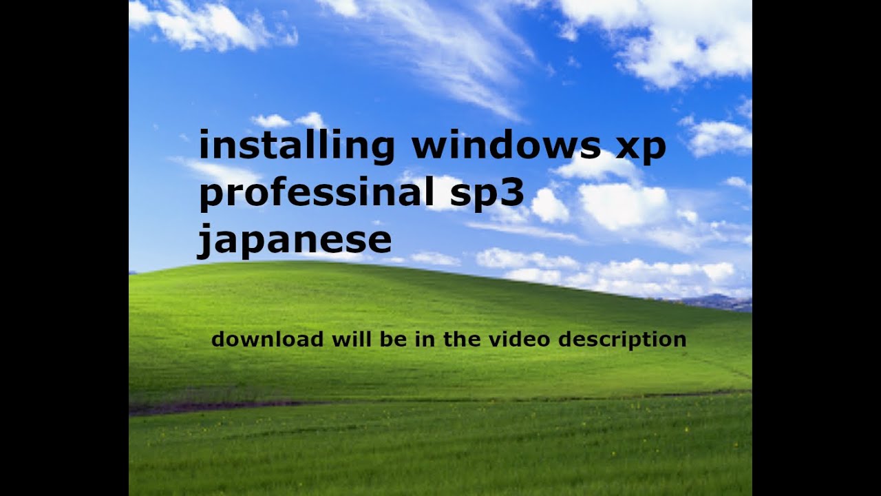 installing windows xp professional sp3 japanese + download